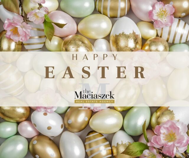 Happy Easter from The Maciaszek Real Estate Agency
